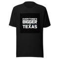 Everything's Bigger In Texas Bold Typography Funny Texas Pride T-Shirt