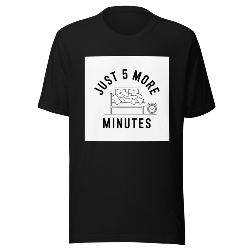 Just 5 More Minutes Funny Sleep Shirt, Procrastination Humor, Morning Struggle Tee, Snooze Button Life T-Shirt