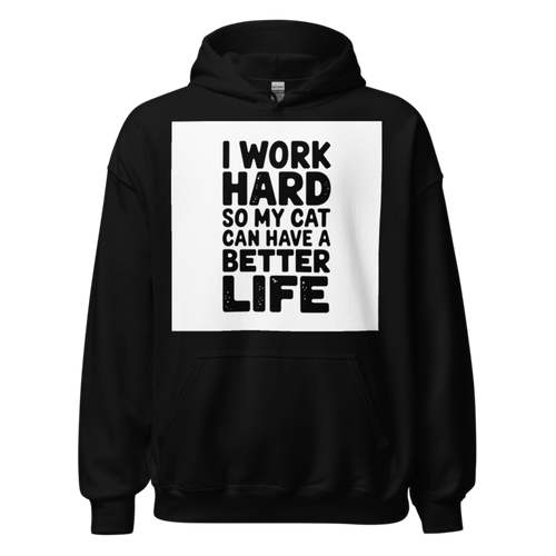 I Work Hard So My Cat Can Have A Better Life Funny Cat Mom Dad Shirt