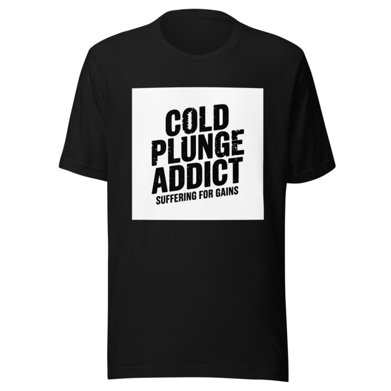 Cold Plunge Addict Suffering For Gains Ice Bath Wellness Biohacker T-Shirt